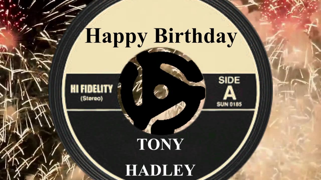 HAPPY BIRTHDAY TONY HADLEY