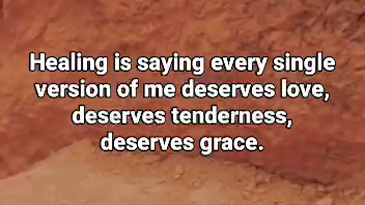 Healing is loving every version of yourself.