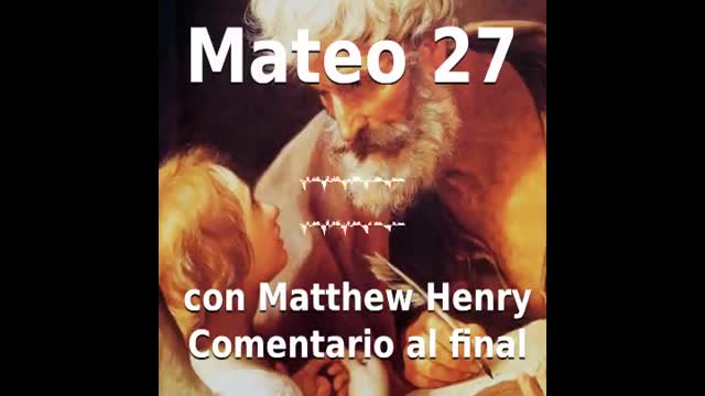 📖🕯 Santa Biblia - Mateo 27 con Matthew Henry Comentario al final.