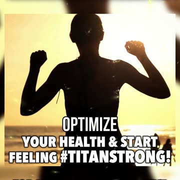 #Optimize your #health & start feeling #TitanStrong!