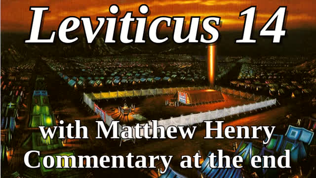 📖🕯 Holy Bible - Leviticus 14 with Matthew Henry Commentary at the end.