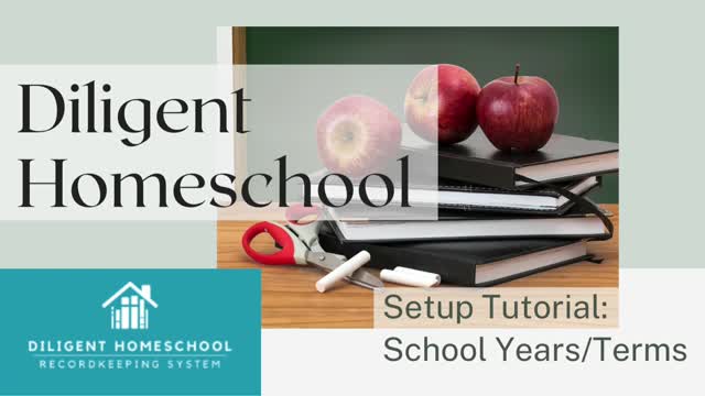 Diligent Homeschool Setup Tutorial: School Years/Terms