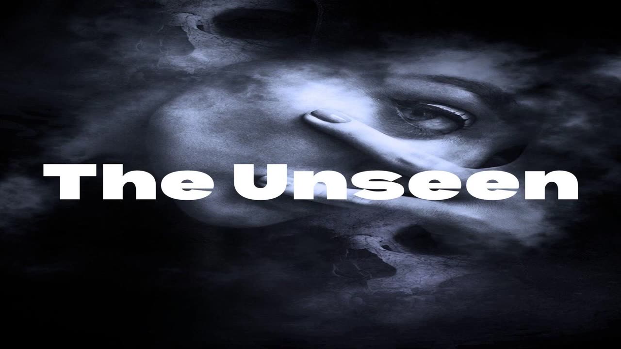 The Unseen