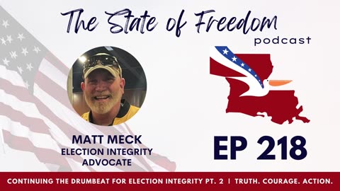 #218 Continuing the Drumbeat for Election Integrity w/ Matt Meck