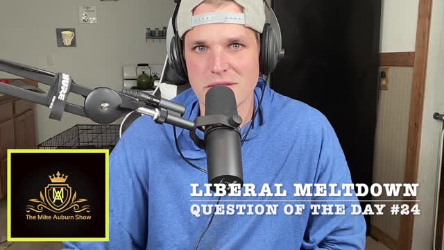 Liberal Meltdown question Of The day #24!!!!!!