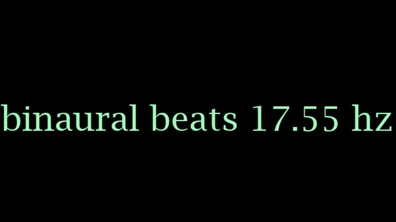 binaural_beats_17.55hz_BinauralAtmosphere BinauralDeepFocus DeepSleepBinaural