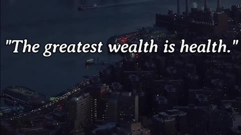 The Greatest Wealth Is Health