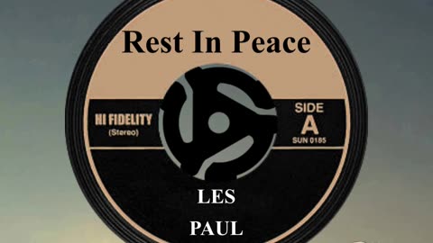 R.I.P. LES PAUL