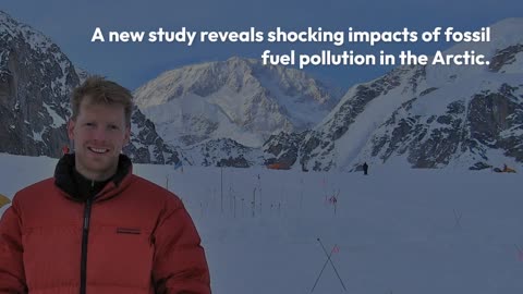 Fossil Fuel Pollution Reaches the Arctic: New Study Reveals Shocking Impacts