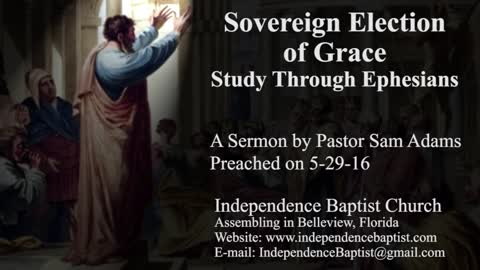 Sovereign Election of Grace - Study Through Ephesians