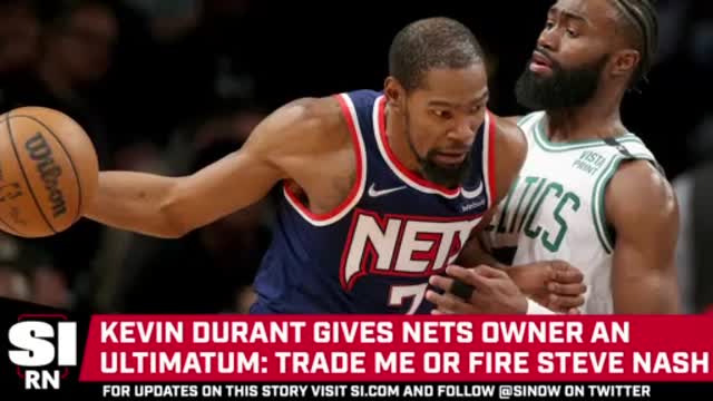 Kevin Durant Tells Nets Owner to Trade Him or Fire Steve Nash