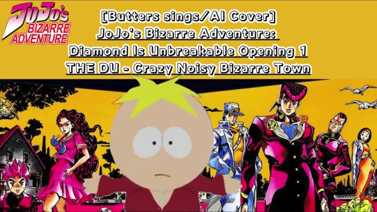 [Butters sings/AI Cover] JoJo's Bizarre Adventure: DU OP THE DU - Crazy Noisy Bizarre Town