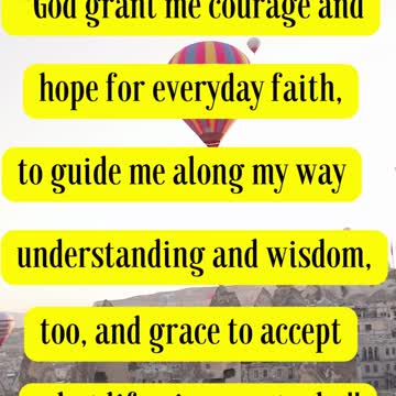 Helen Steiner Rice Said...God grant me courage and hope for everyday, faith to guide me along my way