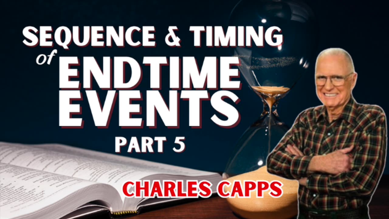 Sequence & Timing of Endtime Events - PART 5 | Charles Capps (AUDIO ONLY)