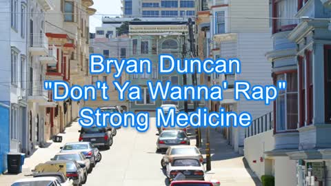 Bryan Duncan - Don't Ya Wanna' Rap #476