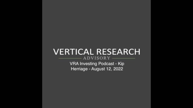 VRA Investing Podcast - Kip Herriage - August 12, 2022