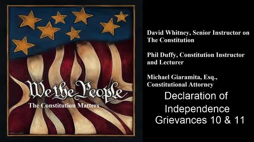 We The People | Declaration of Independence | Grievances 10 & 11