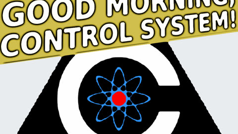 GOOD MORNING, CONTROL SYSTEM!