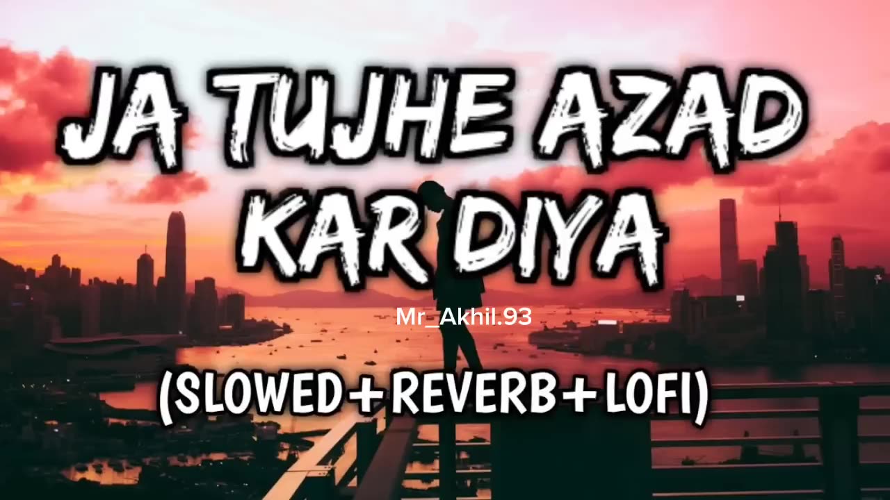 Ja Tujhe Azad kar Diya Main Apne Dil Se 😔 Lofi song ( SLOWED+REVERB+LOFI )