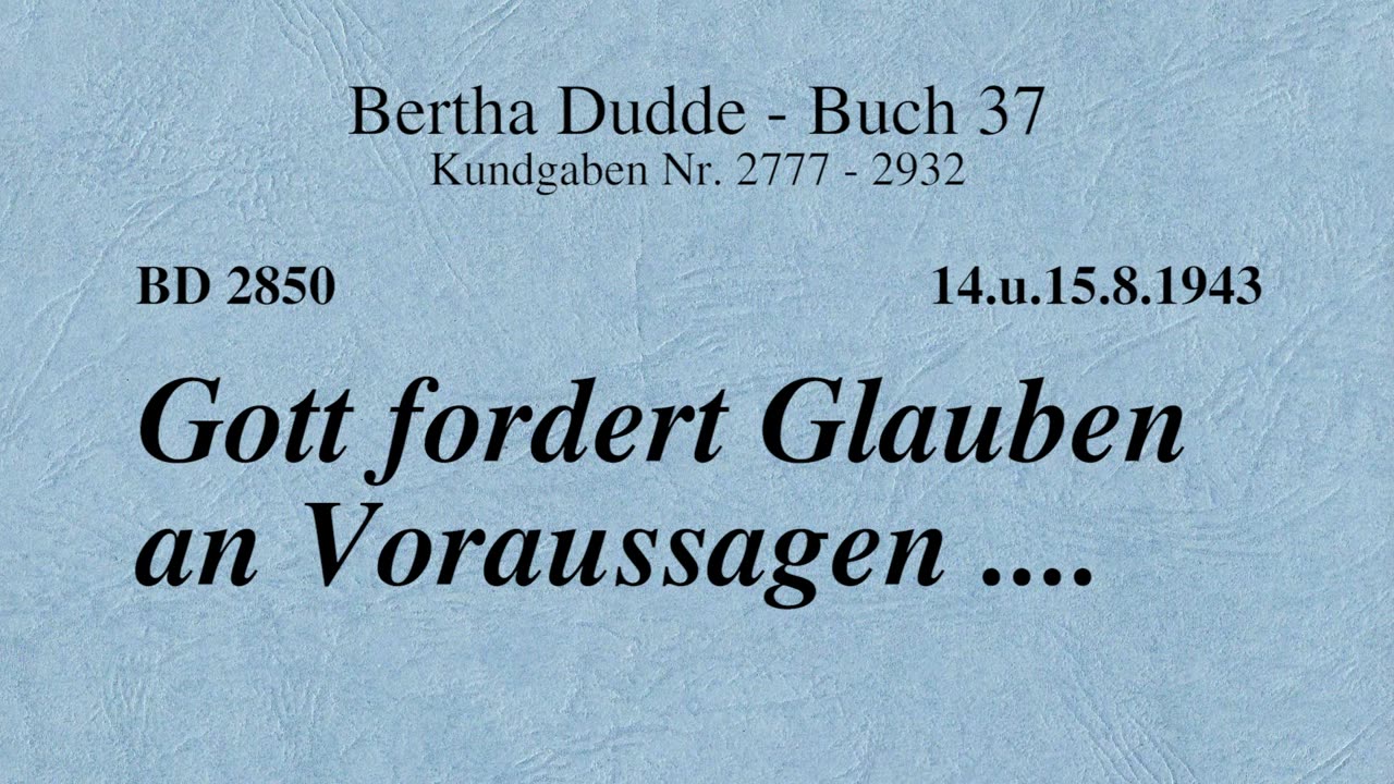 BD 2850 - GOTT FORDERT GLAUBEN AN VORAUSSAGEN ....