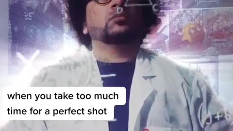 When you take too much time for a perfect shot
