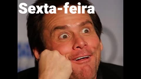 Aí que é.... sexta-feira