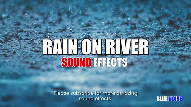 Rain on river sound effect