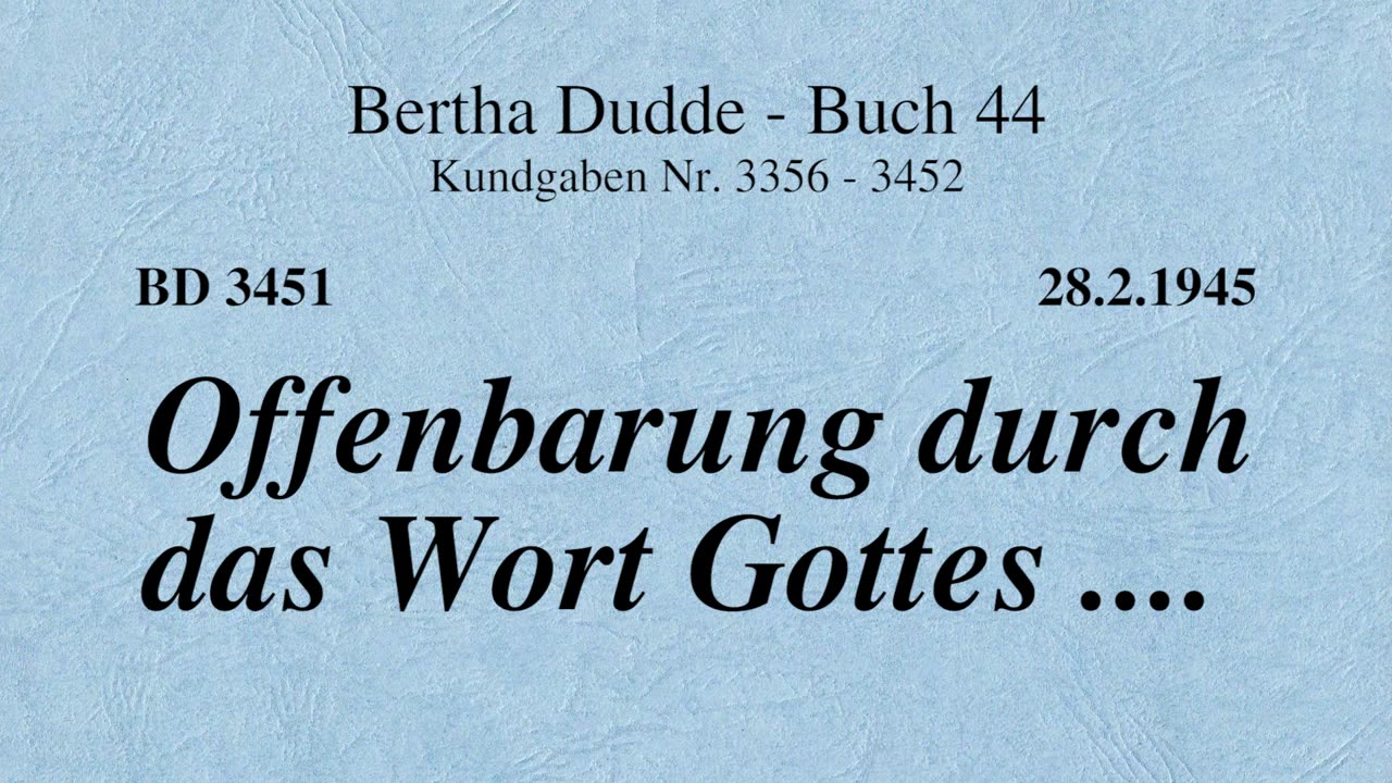 BD 3451 - OFFENBARUNG DURCH DAS WORT GOTTES ....