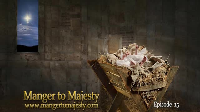 Manger to Majesty - Full Length 2-hour drama