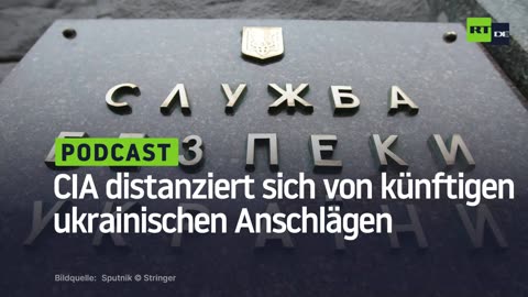 CIA distanziert sich von künftigen ukrainischen Anschlägen