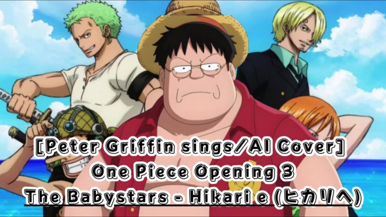 [Peter Griffin sings/AI Cover] One Piece Opening 3 The Babystars - Hikari e