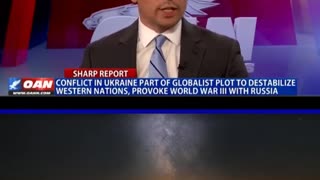 Conflict in Ukraine part of globalist plot to destabilize western nations, provoke WWIII with Russia