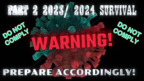 WARNING! PART 2 - 2023 / 2024 SURVIVAL PREPARE ACCORDINGLY!