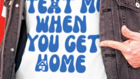 T-shirt For Both Men & Women - Safety Thread 'Text Me When You Get Home'