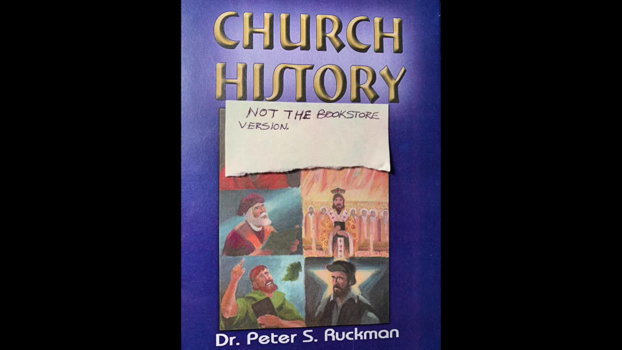 Dr Ruckman, Church History 3 (Last)