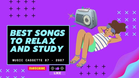 BEST SONGS TO RELAX AND STUDY