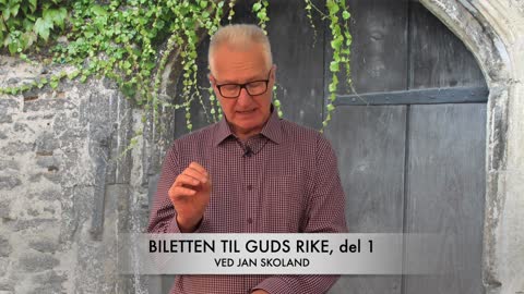 Jan Skoland: Billetten til Guds rike, del 1