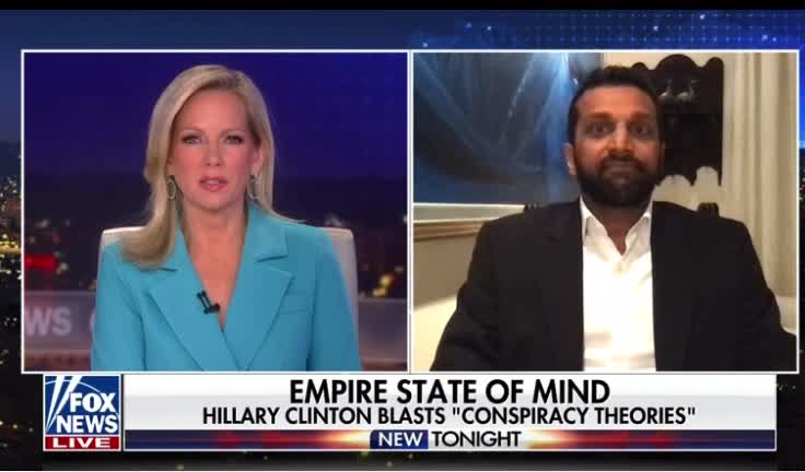 Kash Patel on Hillary Clinton She was the one that orchestrated The largest conspiracy