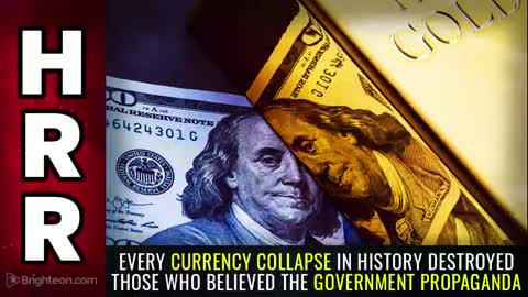 Special Report - Every Currency Collapse in History DESTROYED Those Who Believed the Govt Propaganda