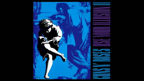 Guns N' Roses - Use Your Illusion II Full Album