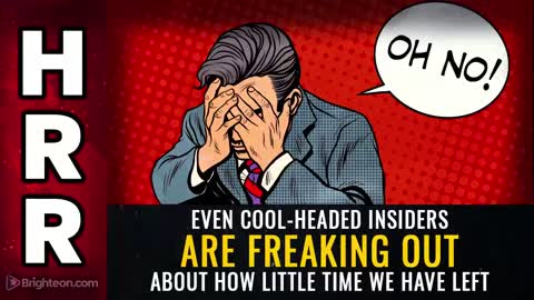 Even COOL-HEADED insiders are freaking out about how little time we have left