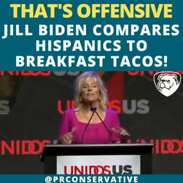 Jill Biden compares Hispanics to breakfast tacos!