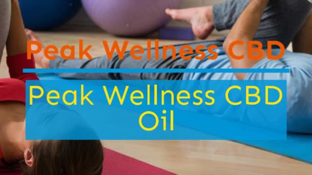 Peak Wellness CBD - Anxiety Pain And Relief From Stress