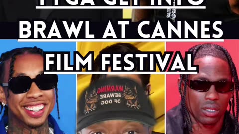 Travis Scott And Tyga Get Into Brawl At Cannes Film Festival