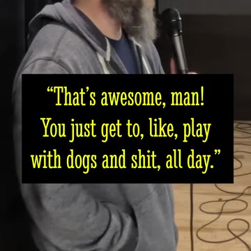 You Have SUCH A Difficult Job!