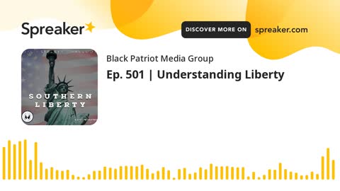 Ep. 501 _ Understanding Liberty