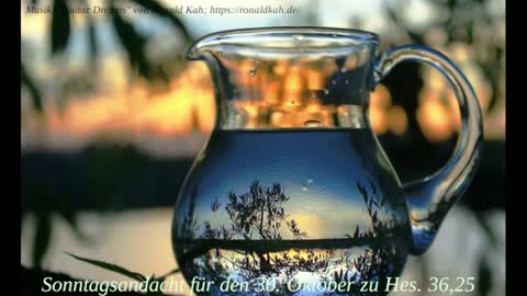 Sonntagsandacht für den 30. Oktober zu Hes. 36,25