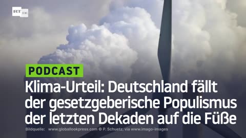 Klima-Urteil: Deutschland fällt der gesetzgeberische Populismus der letzten Dekaden auf die Füße