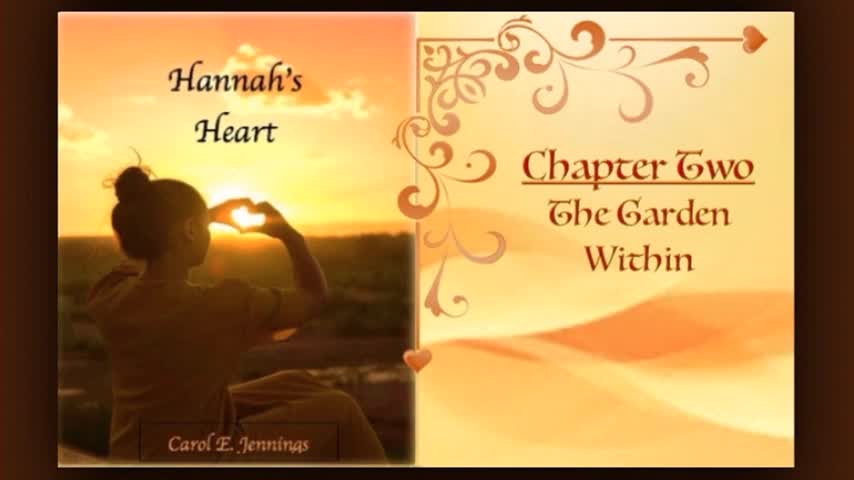 Hannah's Heart Chapter 2 The Garden Within (By Mother Carol)