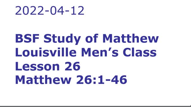 BSF Lecture Lesson 26 Matthew 26:1-46